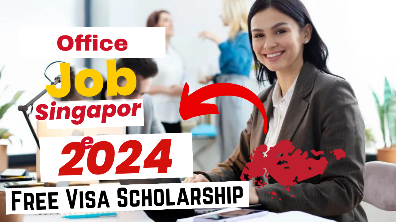 Office Jobs in Singapore with Free Visa Sponsorship 2024