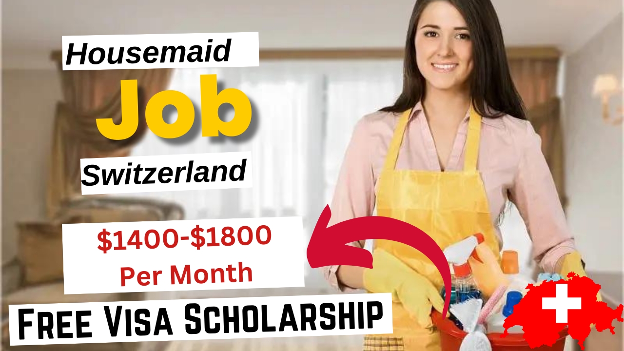 Housemaid Job in Switzerland with Work Visa Sponsorship