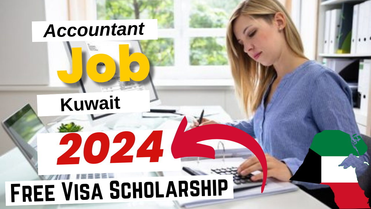 Accountant Jobs in Kuwait Free Visa Sponsorship 2024