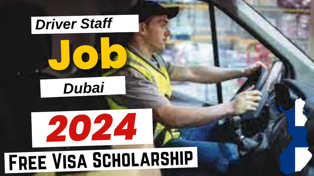 Driver Staff jobs in Dubai with Free Visa Sponsorship 2024