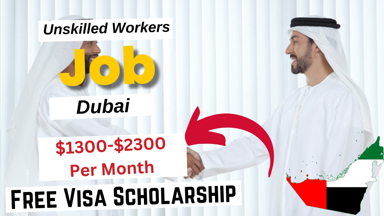 Unskilled Workers Jobs in Dubai with Free Visa Sponsorship