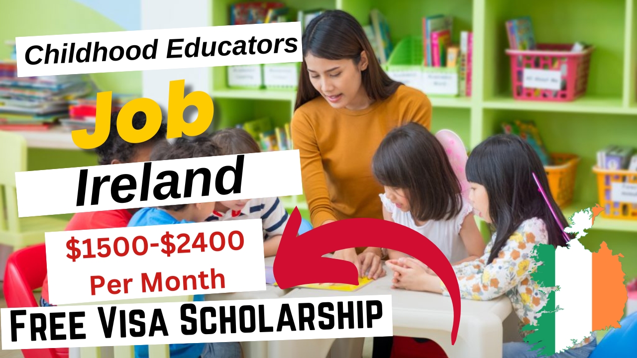 Childhood Educators Jobs in Ireland Free Visa Sponsorship