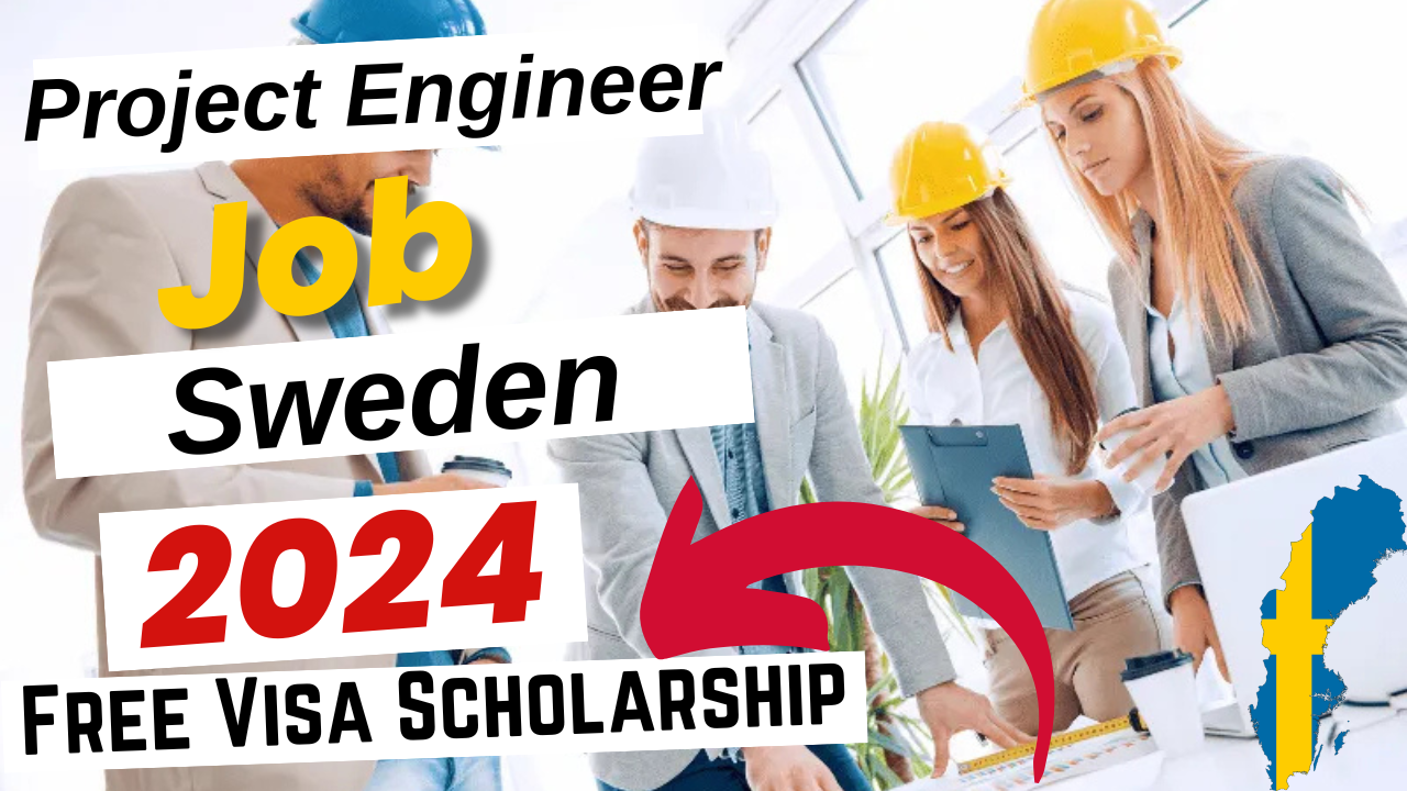 Project Engineer Jobs in Sweden with Free Visa Sponsorship 2024