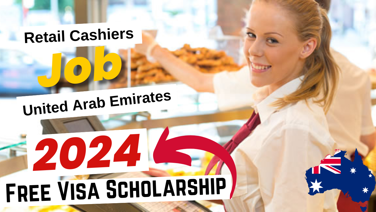 Retail Cashiers Jobs in United Arab Emirates with Free Visa Sponsorship 2024