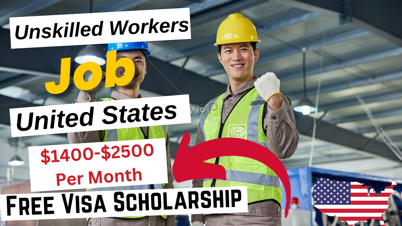 Unskilled Workers Jobs in United States Free Visa Sponsorship