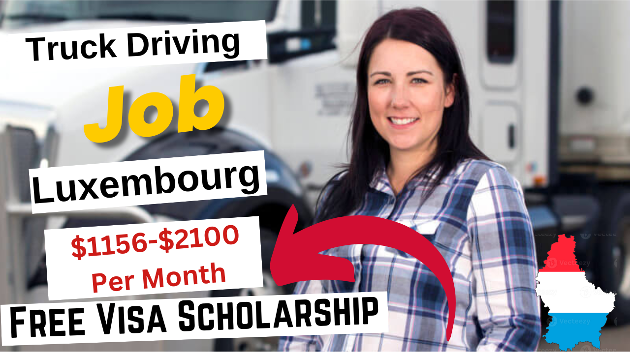 Truck Driving Job in Luxembourg with Free Visa Sponsorship