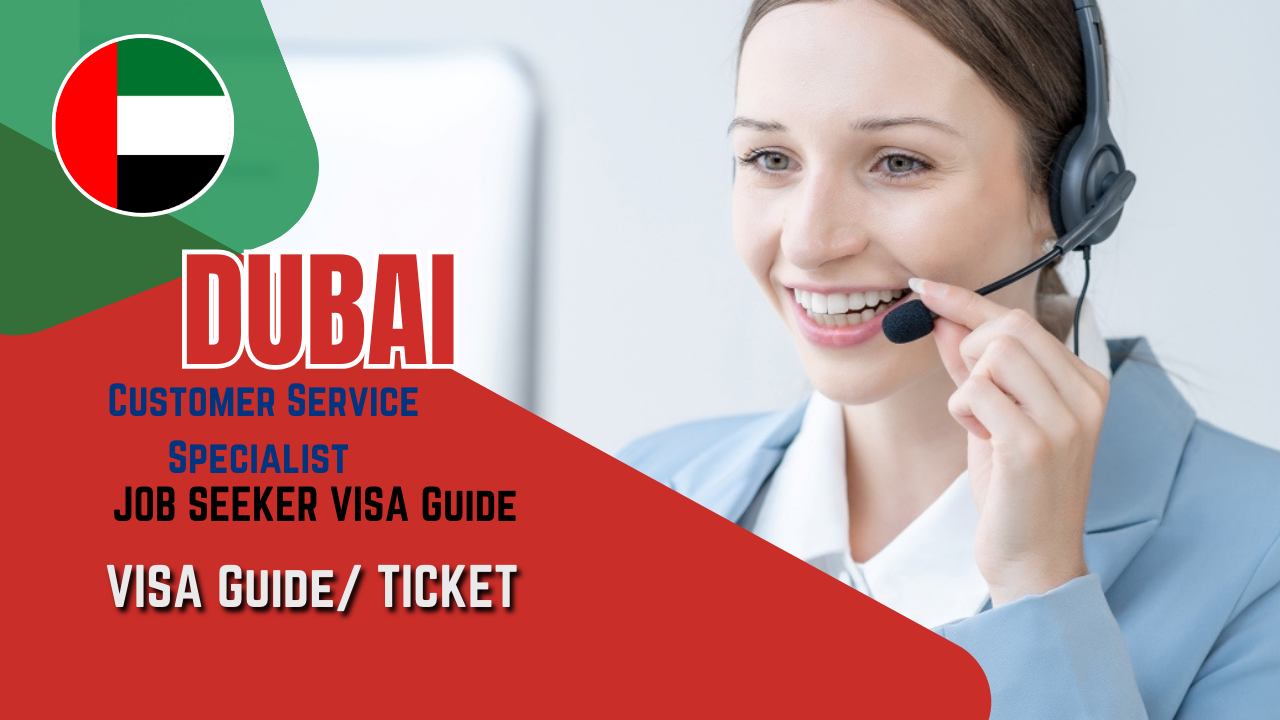 Customer Service Specialist Required job in Dubai with Work Visa Guide