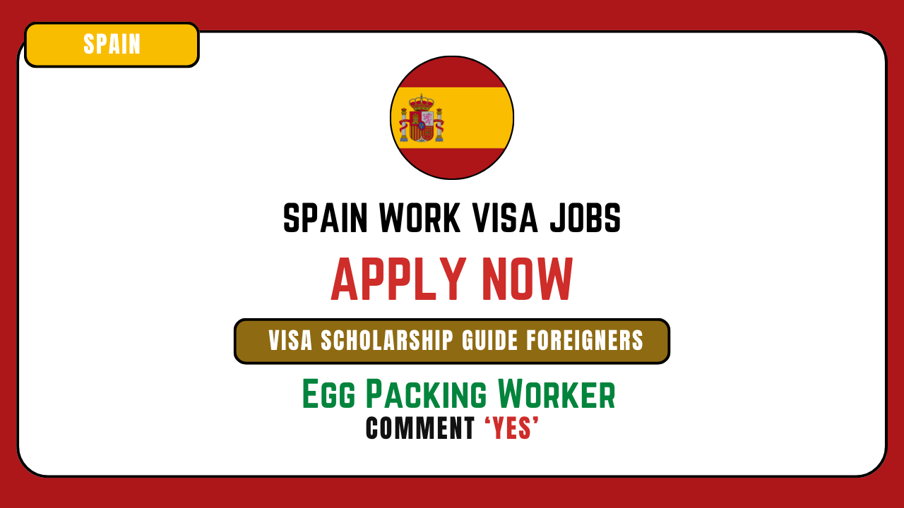 Egg Packing Worker job in Spain with Work Visa Guide