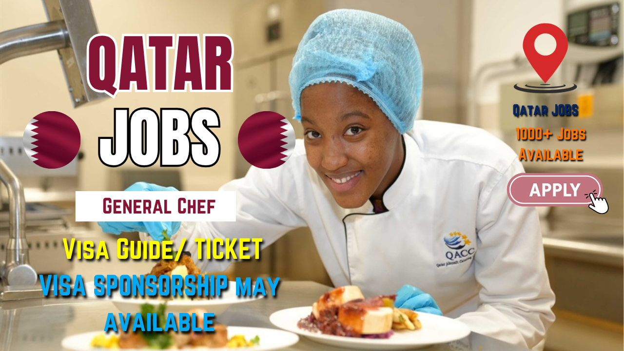 General Chef Required job in Qatar With Work Visa Guide