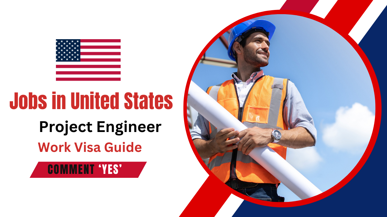 Project Engineer job in United States with Work Visa Guide