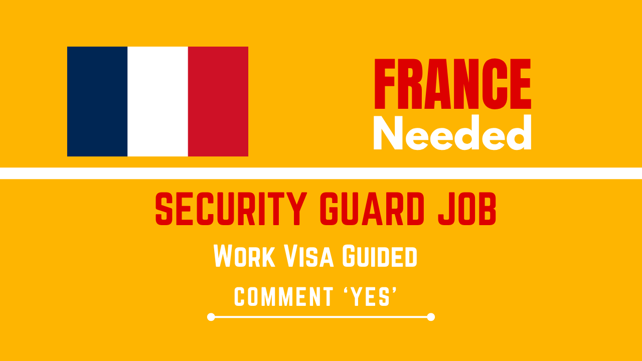 Security Guard job in France with Work Visa Guide