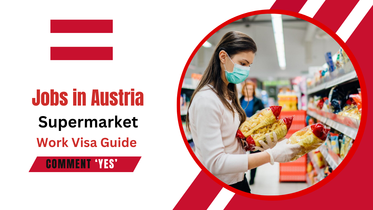 Austria Supermarket Careers Work Visa, Pay, Responsibilities & Requirements
