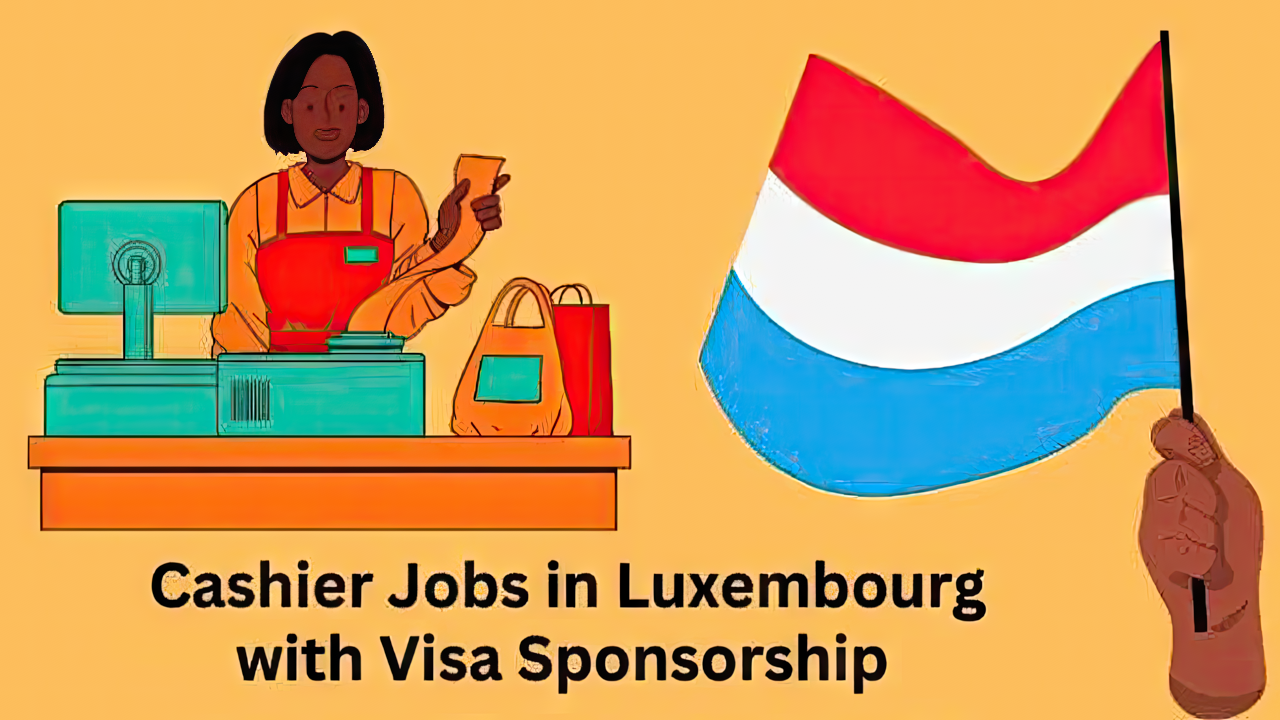 Cashier Jobs in Luxembourg Free Visa Sponsorship