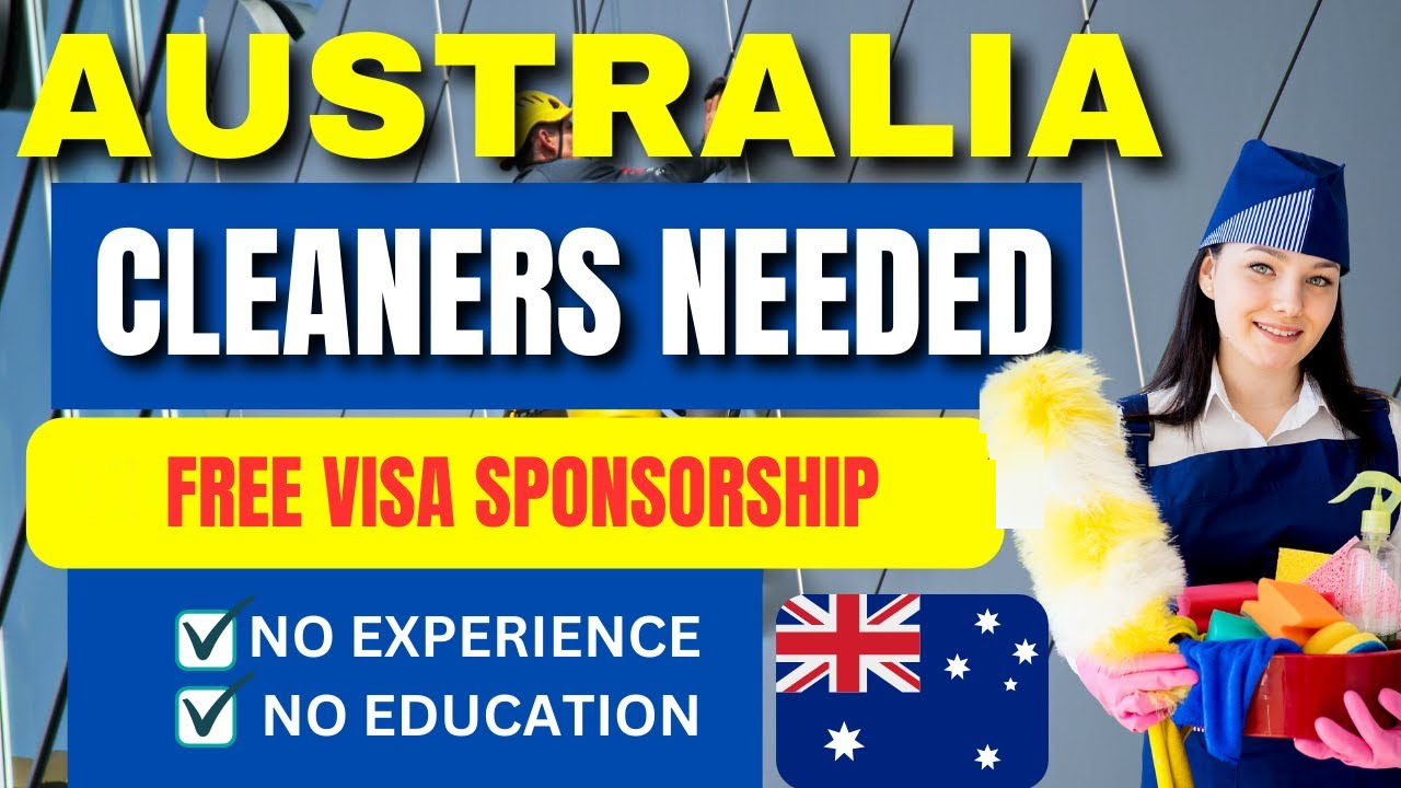Cleaner Jobs in Australia with Free Visa Sponsorship No Experience & No Education