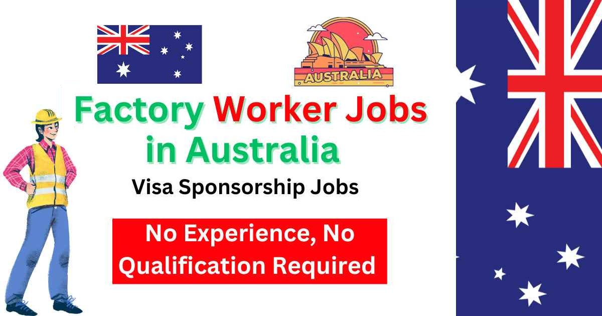 Factory Worker Jobs in Australia with No Experience Required