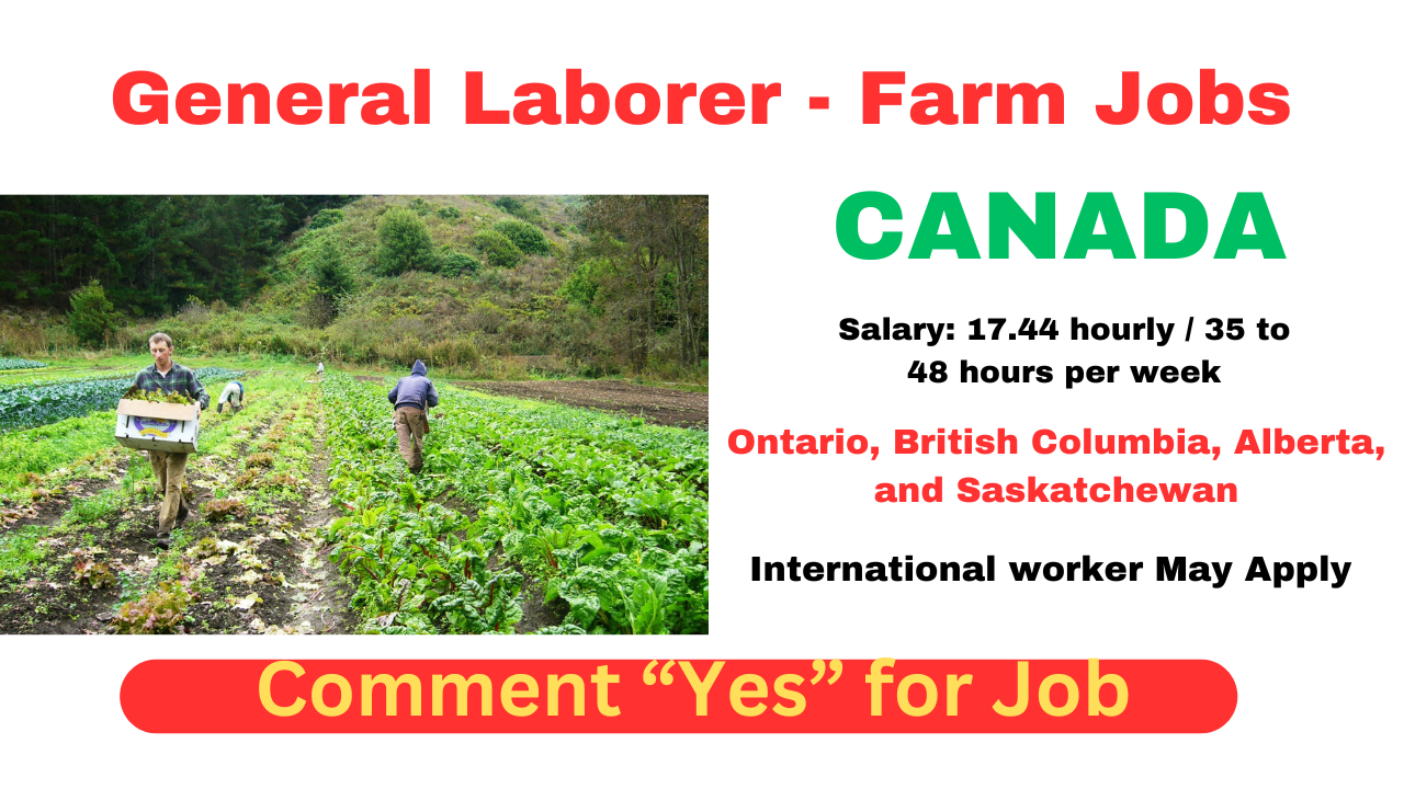 General Laborer Farm Jobs in Canada for International Workers Salary $17.44 Hourly