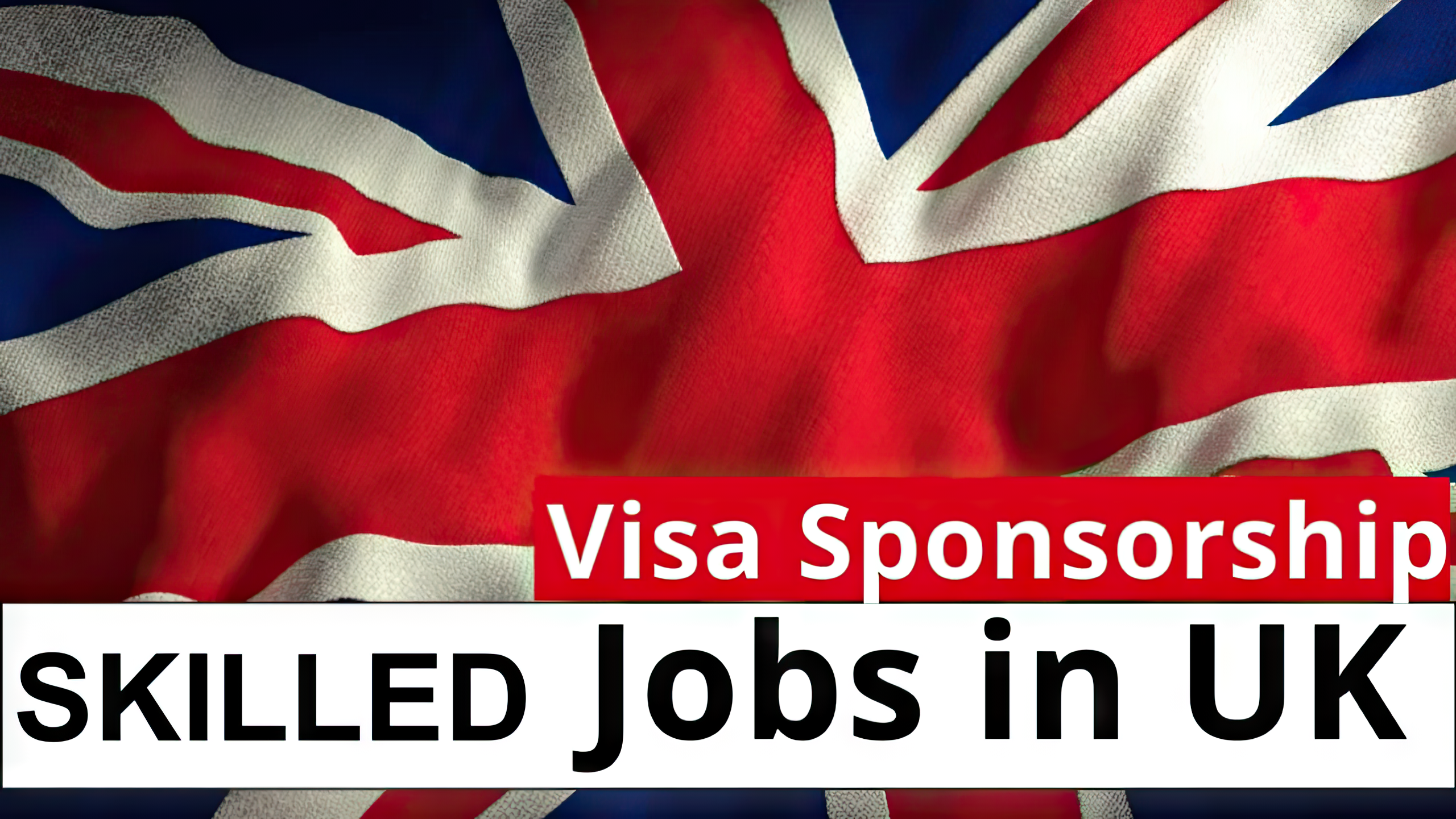 Skilled Worker Jobs in UK Free Visa Sponsorship