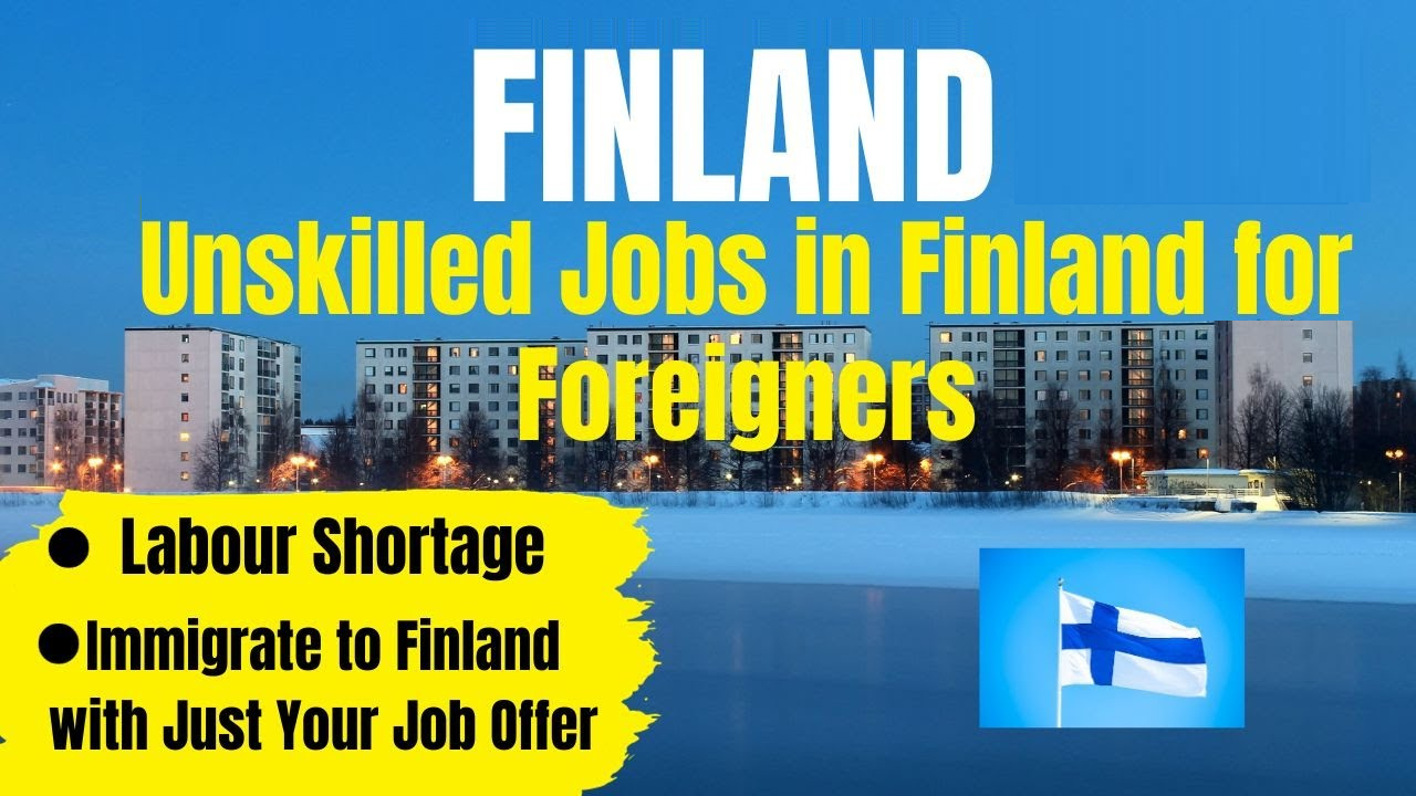 Unskilled Jobs in Finland with Visa Scholarship Apply Online
