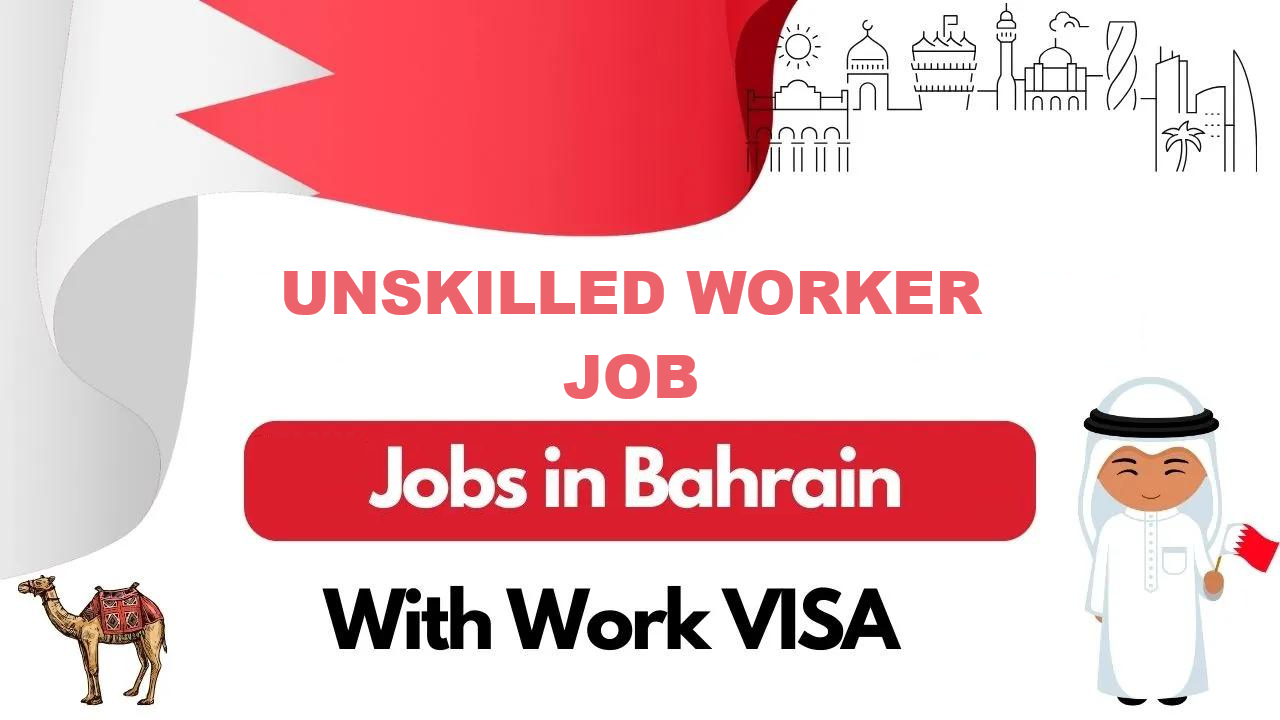 Unskilled Worker Jobs in Bahrain with Visa Sponsorship