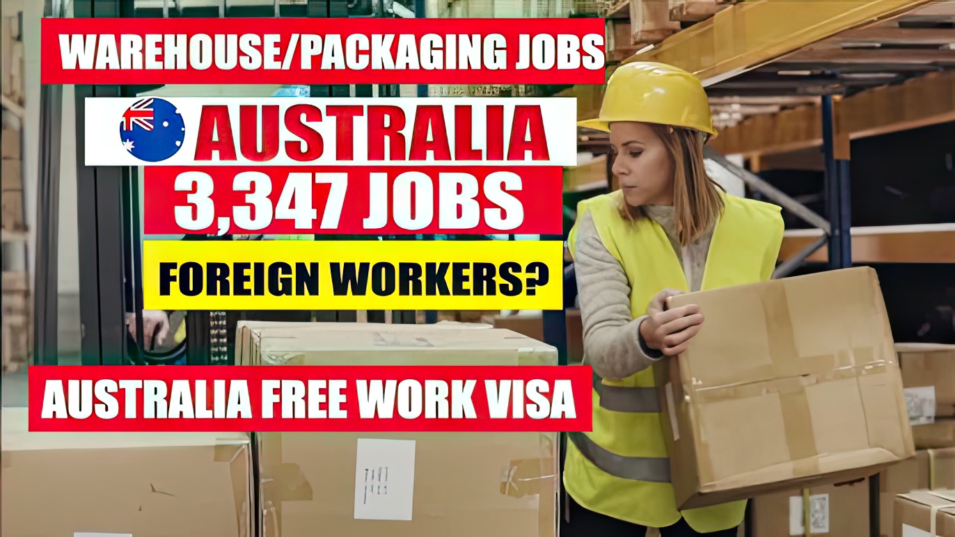 Warehouse & Packaging Jobs in Australia for Foreign Workers Free Work Visa